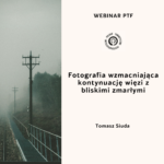 Fotografia wzmacniająca kontynuację więzi z bliskimi zmarłymi.